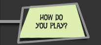 How do you play?
